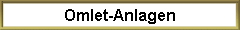 Omlet-Anlagen